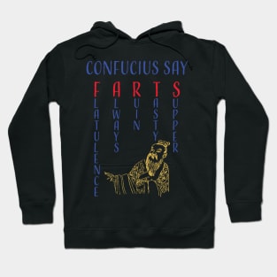 Funny Confucius say, "FARTS" Flatulence Always Ruin Tasty Supper Hoodie